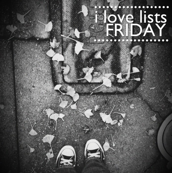 I love lists, Friday!