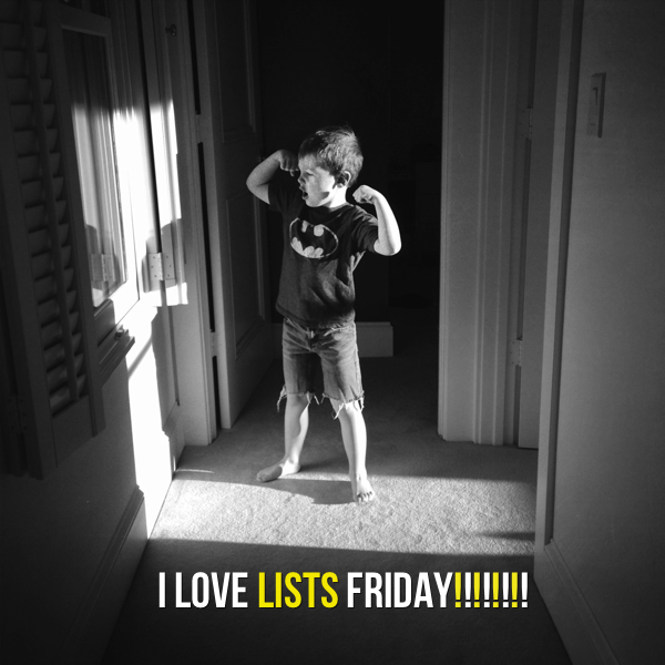 I love lists, Friday!