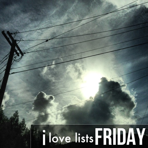 I love lists, Friday!