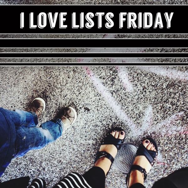 I love lists, Friday!