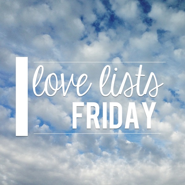 I love lists, Friday!