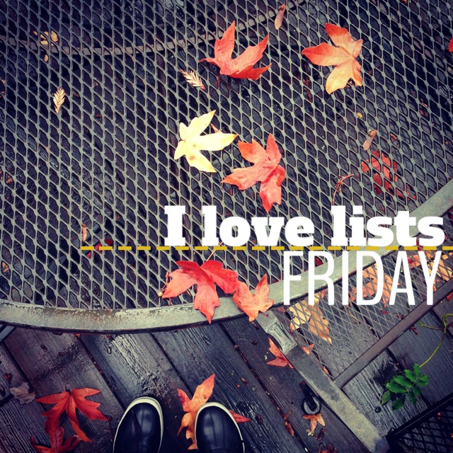 I love lists, Friday!