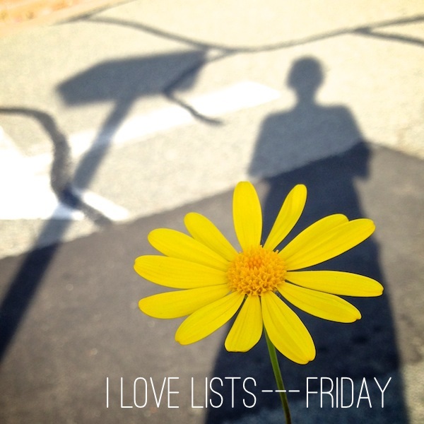 I love lists, Friday!