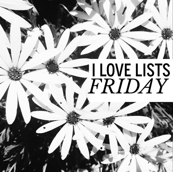 I LOVE LISTS FRIDAY