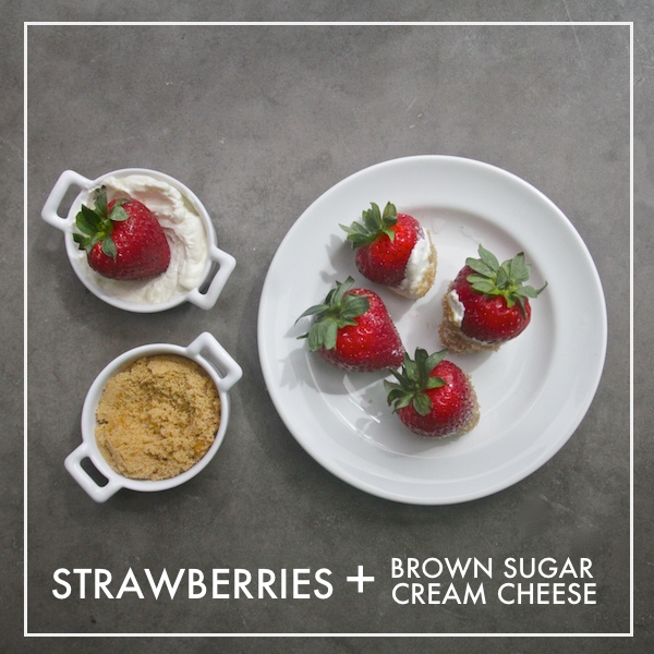 Strawberries+Cream Cheese+Brown Sugar