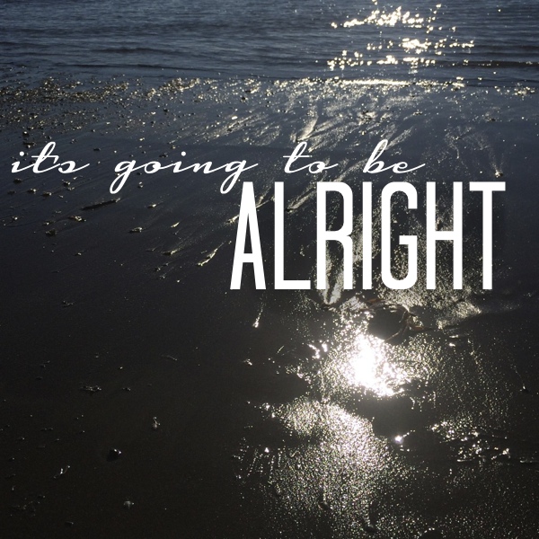 it's going to be alright // shutterbean