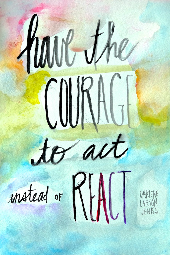 Have the Courage to Act // shutterbean