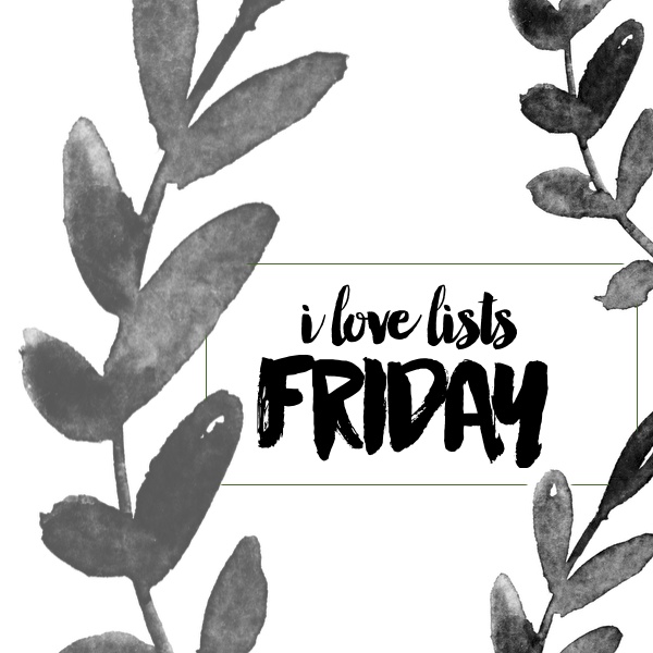 I LOVE LISTS FRIDAY