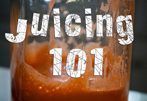 Juicing 101