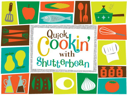 Quick Cookin’ with Shutterbean!