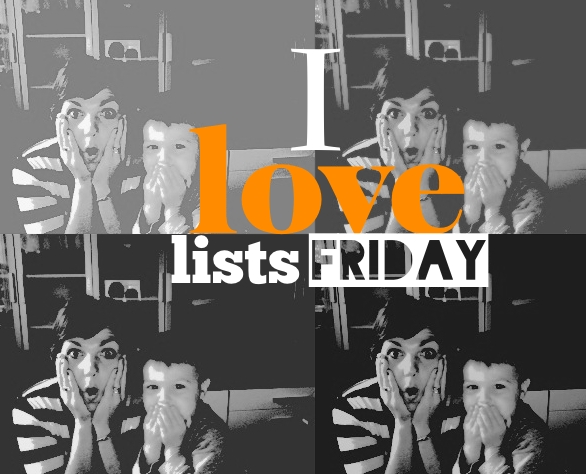 I Love Lists FRIDAY!