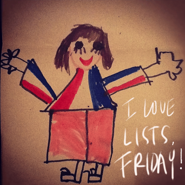 I love lists, Friday!