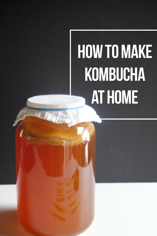 How to Make Kombucha At Home