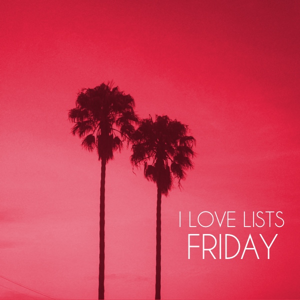 I Love Lists Friday!