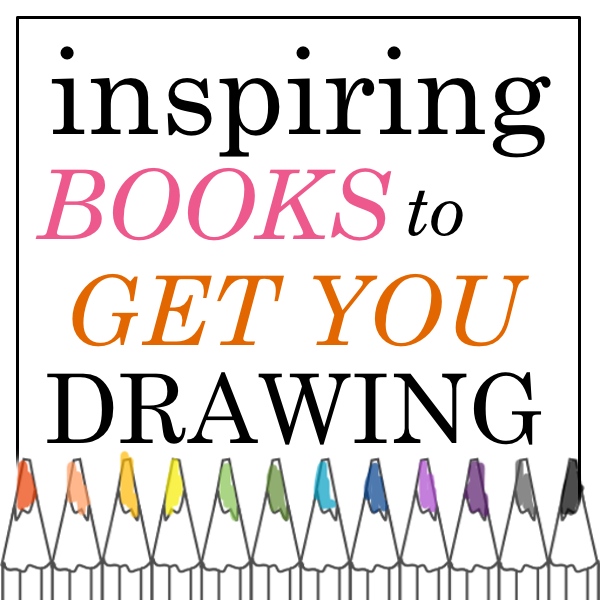 Inspiring Books to Get You Drawing