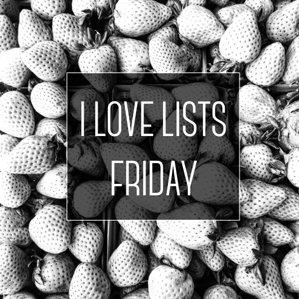 I love lists Friday