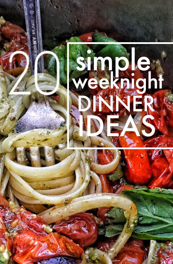 20 Simple Weeknight Dinners - Shutterbean