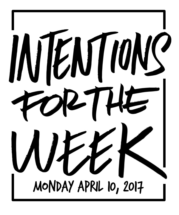 Intentions for the Week