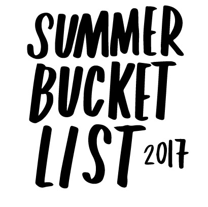 Summer Bucket List 2017