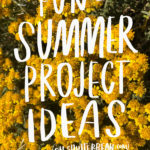 Tracy from Shutterbean shares some of her favorite Fun Summer Project Ideas!