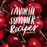 Favorite Summer Recipes from Shutterbean.com!