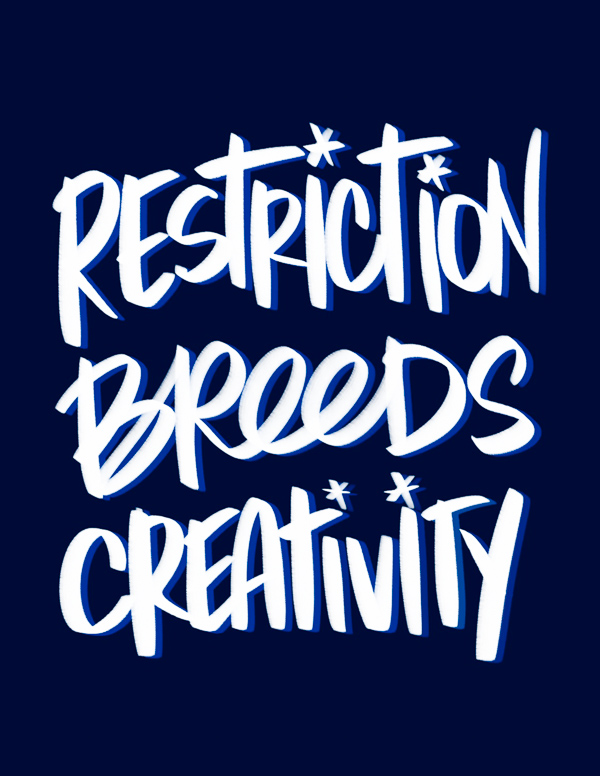 Restriction Breeds Creativity // lettered by Tracy Benjamin for I LOVE LISTS on Shutterbean.com