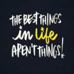 The Best Things in Life Aren't Things! // i love lists - artwork by Tracy Benjamin