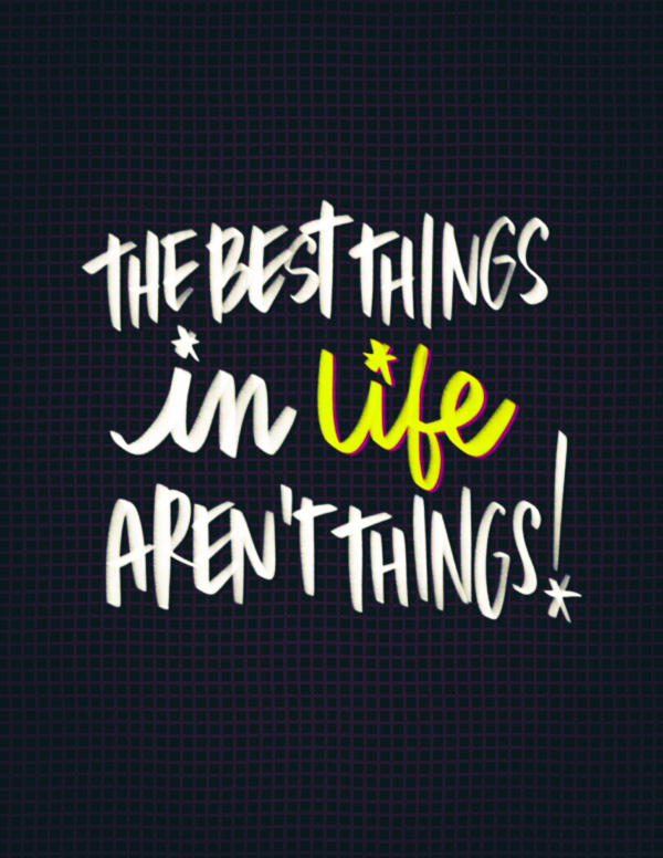 The Best Things in Life Aren't Things! // i love lists - artwork by Tracy Benjamin