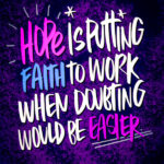 Hope is putting faith to work // I love lists by Tracy Benajmin of Shutterbean.com