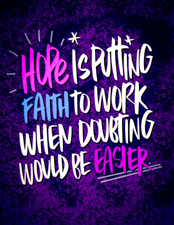 Hope is putting faith to work // I love lists by Tracy Benajmin of Shutterbean.com