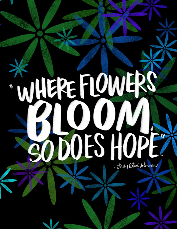 Where Flowers Bloom, So Does Hope. - I love lists art by Tracy Benjamin of Shutterbean.com