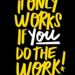 I only works if you do! I love lists arttwork by Tracy Benjamin