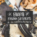 Favorite Frozen Desserts on Shutterbean.com