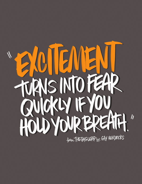 Excitement turns into fear quickly if you hold your breath.- I love lists art by Tracy Benjamin