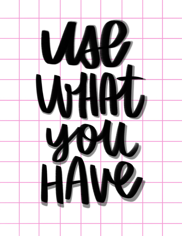 Use What You Have- Artwork by Tracy Benjamin- I love lists 