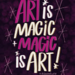 Art is Magic + Magic is Art - handlettering by Tracy Benjamin - I LOVE LISTS- shutterbean.com