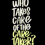 Who takes care of the caretaker? I love lists// shutterbean/ Tracy Benjamin