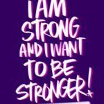 I am strong and I want to be stronger // I LOVE LISTS artwork by Tracy Benjamin of the Handwriting Club & Shutterbean