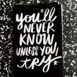You'll Never Know Unless You Try! I love lists // shutterbean