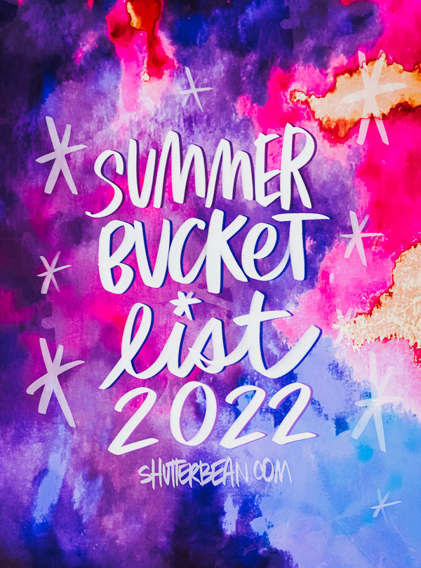 Summer Bucket List 2022- from shutterbean.com with printable! 