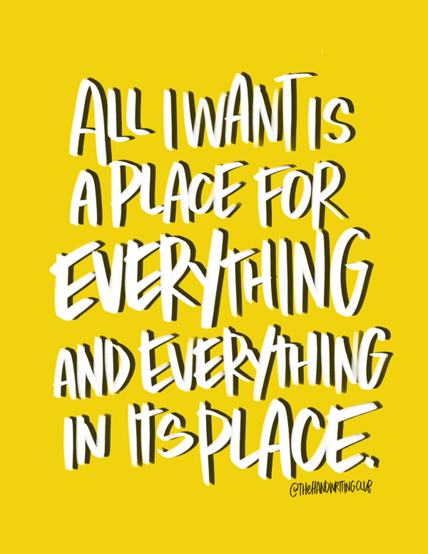 All I want is a place for everything and everything in its place- I love lists - Shutterbean- The handwriting Club