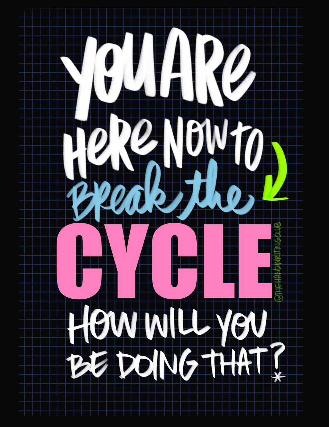 You're here to break the cycle!!! - I love lists artwork by Tracy Benjamin of Shutterbean.com