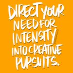 I love lists- Direct Your Need For Intensity- Tracy Benjamin