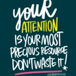 Your attention is your most precious resource! i love lists //shutterbean