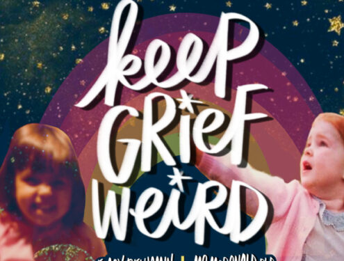 Keep Grief Weird! Podcast with Tracy Benjamin and Dr. MC McDonald about GRIEF! https://keepgriefweird.substack.com/
