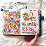 You'll always have something to heal. Lettered by Tracy Benjamin of Shutterbean/The Handwriting Club